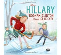 When Hillary Rodham Clinton Played Ice Hockey