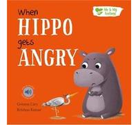 When Hippo Gets Angry by Gemma Cary Gemma Cary (Auteur)