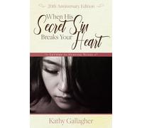 When His Secret Sin Breaks Your Heart: Letters to Hurting Wives