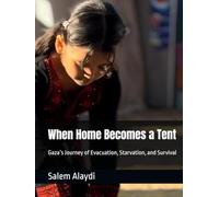When Home Becomes a Tent: Gaza’s Journey of Evacuation, Starvation, and Survival