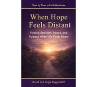 When Hope Feels Distant: Finding Strength, Peace, and Purpose When Life Feels Empty