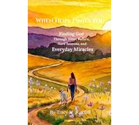 When Hope Find's You: Finding God Through Heart Failure, Hard Seasons, and everyday Miracles