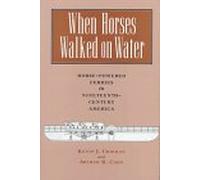 When Horses Walked on Water: Horse-Powered Ferries in Nineteenth-Century America