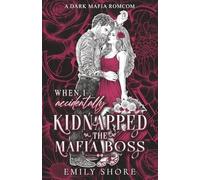 When I Accidentally Kidnapped the Mafia Boss