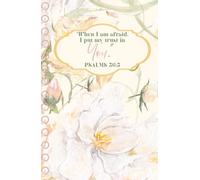 "When I am afraid, I put my Trust in You.": PSALMS 56:3