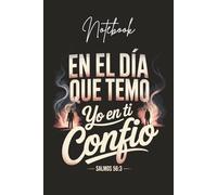 When I Am Afraid, I Trust in You - Spanish Bible Verse Notebook (Psalm 56:3): 120 Pages | 6x9 College Ruled | Inspirational Christian Gift for Spanish Speakers and Faith Encouragement