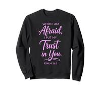 When I Am Afraid Psaum 56:3 Verse de la Bible Faith Trust God Pray Sweatshirt