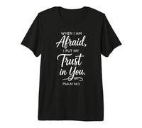 When I Am Afraid Psaum 56:3 Verse de la Bible Faith Trust God Pray T-Shirt Haut de Gamme