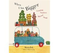 When I Am Bigger by Maria Dek Maria Dek (Auteur)
