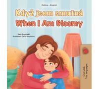 When I am Gloomy (Czech English Bilingual Children's Book)