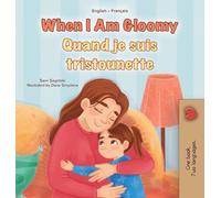 When I am Gloomy (English French Bilingual Children's Book)