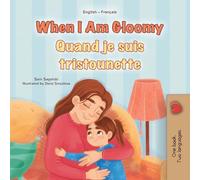 When I am Gloomy (English French Bilingual Children's Book)