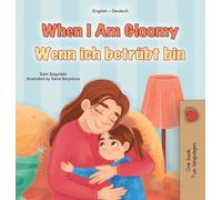 When I am Gloomy (English German Bilingual Children's Book)