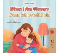 When I am Gloomy: English German Bilingual Children's Book