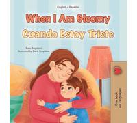 When I am Gloomy (English Spanish Bilingual Children's Book)