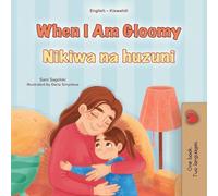 When I am Gloomy (English Swahili Bilingual Children's Book)