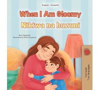 When I am Gloomy (English Swahili Bilingual Children's Book)