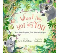 When I Am Not with You How We’re Together, Even When We’re Apart - Sarah Wright Olsen - Zonderkidz - ebook (ePub) - Livre