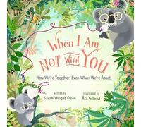 When I Am Not with You How We’re Together, Even When We’re Apart - Sarah Wright Olsen - Zonderkidz - ebook (ePub) - Livre