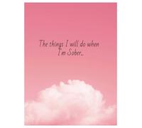 When I am Sober; The Things I Will Do