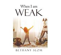 When I Am Weak