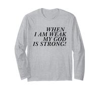 When I am Weak My God is Strong! Hommes et Femmes chrétiens Manche Longue