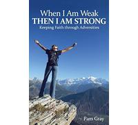 When I Am Weak, Then I Am Strong