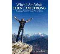 When I Am Weak, Then I Am Strong