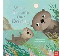 Susannah Shane – When I Became Your Daddy – Nosy Crow