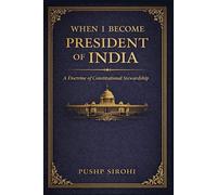 When I Become President of India: A Doctrine of Constitutional Stewardship