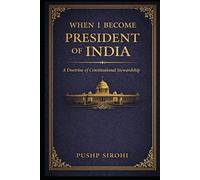 When I Become President of India: A Doctrine of Constitutional Stewardship