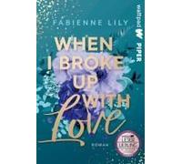 When I Broke Up With Love