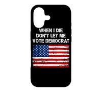 When I Die Don't Let Me Vote Démocrate American Flag Patriot Coque pour iPhone 17