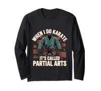 When I Do Karate It's Called Partial Arts Amputation -- Manche Longue