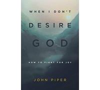 When I Don't Desire God