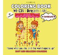 When I Dream I AM...In CandyLand!!!: Color Your Way Into a World Made of Candy Wishes.
