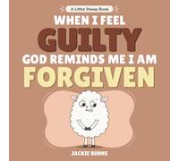 When I Feel Guilty God Reminds Me I Am Forgiven