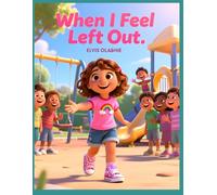 When I Feel Left Out