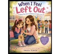 When I Feel Left Out: Finding Joy and Confidence in God’s Love