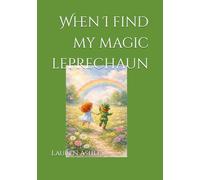When I find my magic leprechaun