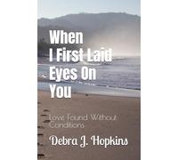 When I First Laid Eyes On You: Love Found Without Conditions