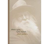When I Give, I Give Myself." Walt Whitman