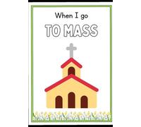 When I Go To Mass