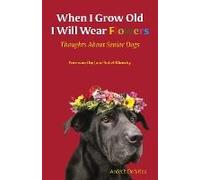 When I Grow Old I Will Wear Flowers