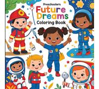 When I Grow Up: A Kids’ Career Coloring Book: A Fun Way to Discover What You Can Be When You Grow Up