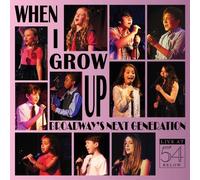 When I Grow Up: Broadway's Next Gen