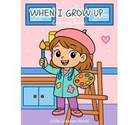When I Grow Up...: Coloring Book