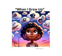 When I Grow Up: Dreams Do Come True