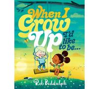 When I Grow Up I’d Like to Be… - Rob Biddulph - HarperCollinsChildren’sBooks - ebook (ePub) - Livre