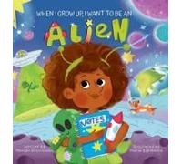 When I Grow Up, I Want To Be An Alien